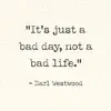 Earl Westwood - It's Just a Bad Day, Not a Bad Life
